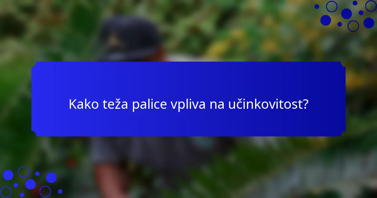 Kako teža palice vpliva na učinkovitost?