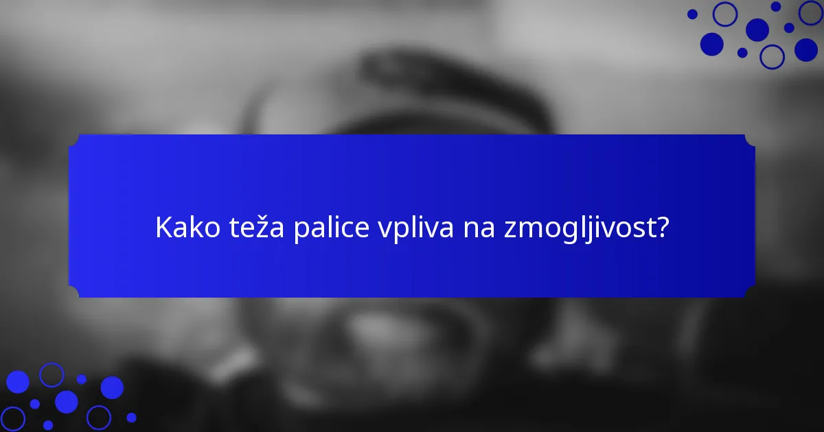 Kako teža palice vpliva na zmogljivost?