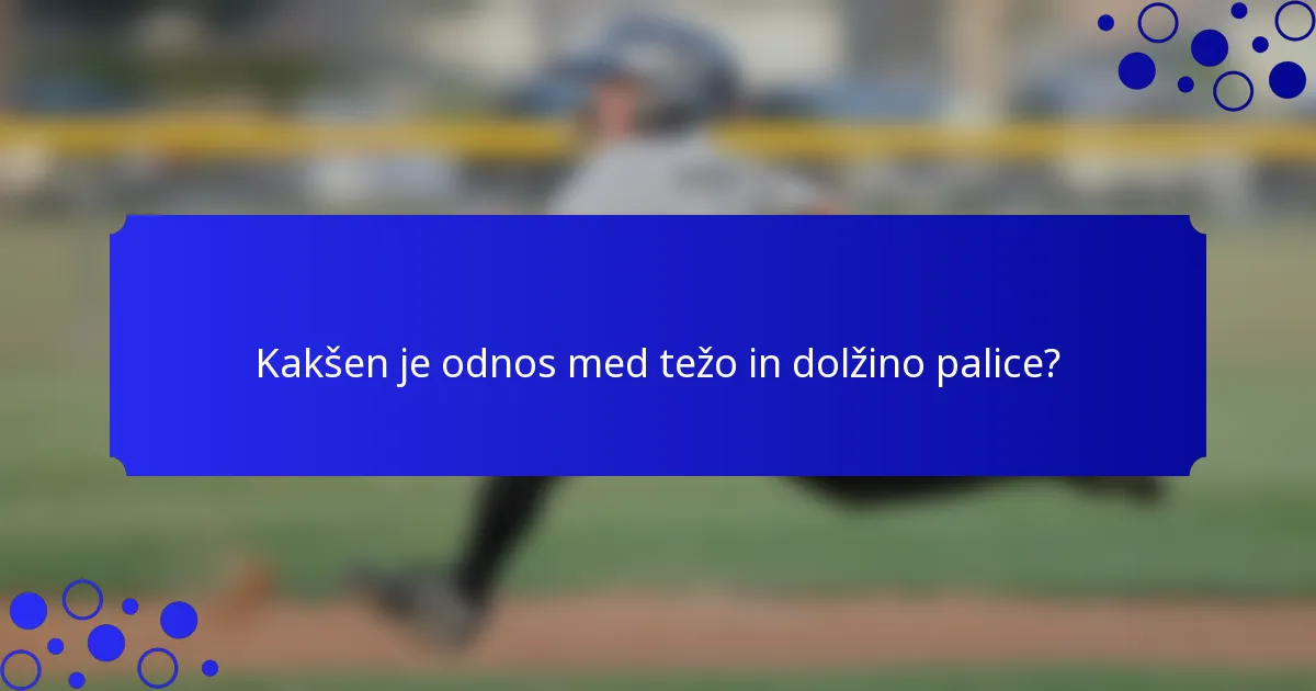 Kakšen je odnos med težo in dolžino palice?